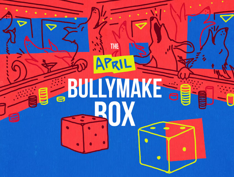 The April Bullymake Box
