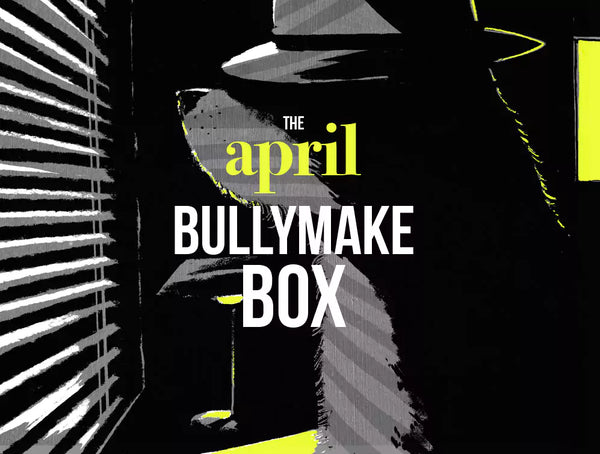 The April Bullymake Box