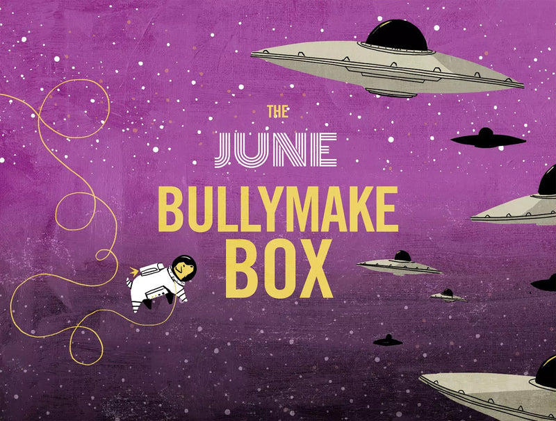 The June Bullymake Box