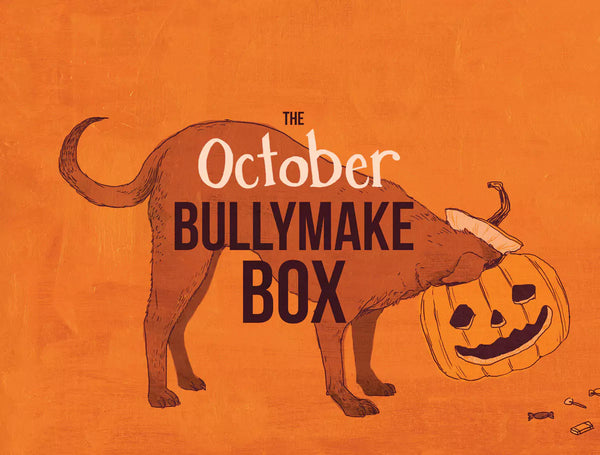 The October Bullymake Box