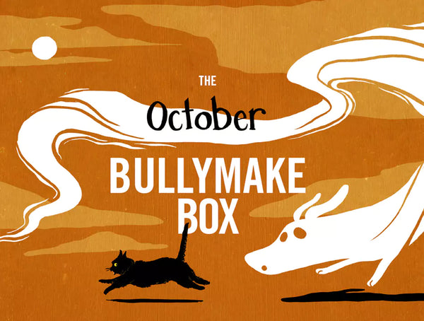 The October Bullymake Box