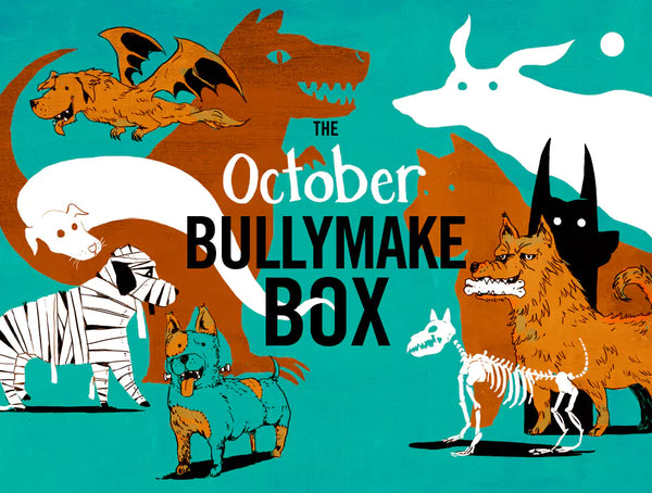 The October Bullymake Box