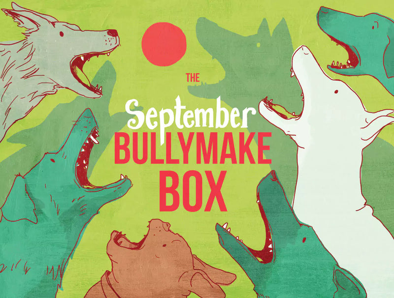 The September Bullymake Box