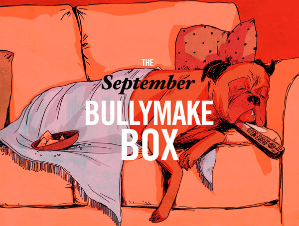 The September Bullymake Box
